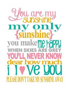 a quote that says you are my sunshine, my sunshine