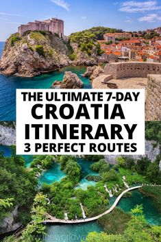 the ultimate croatia itinerary 3 perfect routes