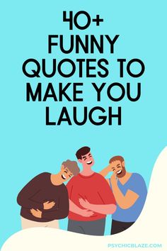 three men laughing together with the text, 10 funny quotes to make you laugh