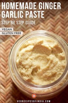 homemade ginger garlic paste in a glass jar with text overlay that reads, homemade ginger garlic paste step by step guide vegan gluten free