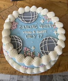 a cake that has been decorated with the words dancing queen young and sweet on it