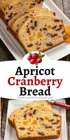 two slices of apricot cranberry bread on a white plate with the words apricot cranberry bread