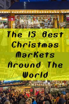 the 15 best christmas markets around the world