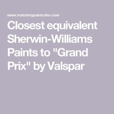 close - equivalent shewin - williams paints to'grand prix'by valspar