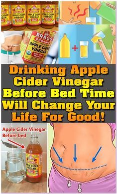 an advertisement for drinking apple cider vinegar before bed time will change your life for good