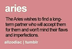 the aris wishes to find a long term partner who will accept them for them and won't mind their flows and imperfectities