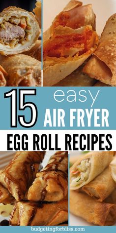 egg roll recipe collage with text overlay that reads 15 easy air fryer egg roll recipes