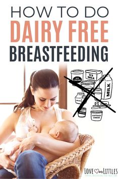 a woman breasting her baby while sitting in a chair with the text how to do dairy free breastfeeding