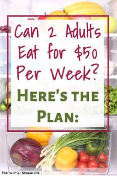 a plastic container filled with fruits and vegetables next to a sign that says can 2 adults eat for $ 50 per week? here's the plan