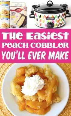 the best peach cobbler you'll ever make is in this collage with text overlay