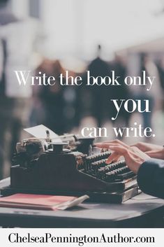 a person typing on an old typewriter with the words write the book only you can write