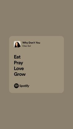 the text reads, why don't you eat pray love grow spotly on a gray background