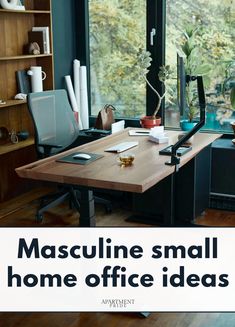 an office desk with the words masculine small home office ideas