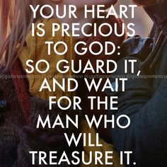 a man and woman with the words, your heart is precious to god so guard it and wait for the man who will treasure it