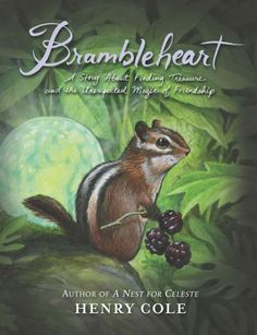 the book cover for bramble heart by henry cole, with an image of a chipmun