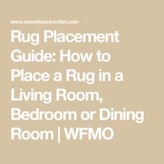 the words rug placement guide how to place a rug in a living room bedroom or dining room