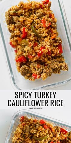 two glass containers filled with food and the words spicy turkey cauliflower rice on top