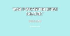 a blue background with the words daring to wear something different takes effort miguel prada