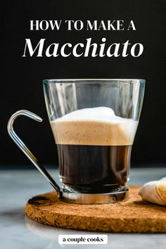 how to make a macchiato in a glass cup on a cutting board with the title overlay