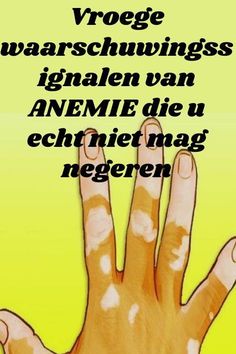 VROEGE WAARSCHUWINGSSIGNALEN VAN ANEMIE DIE U ECHT NIET MAG NEGEREN