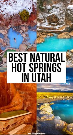 the words best natural hot springs in utah are overlaid by images of blue and green water