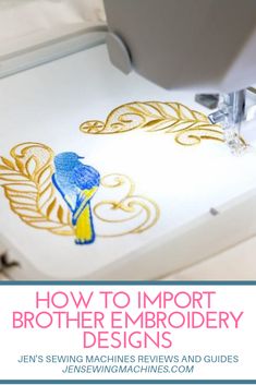 a sewing machine with the words how to improve embroidery designs on it and an image of a blue bird