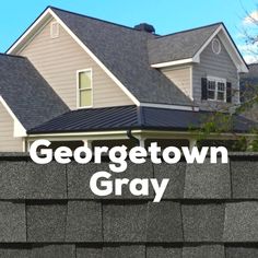 the words georgetown gray on top of a roof