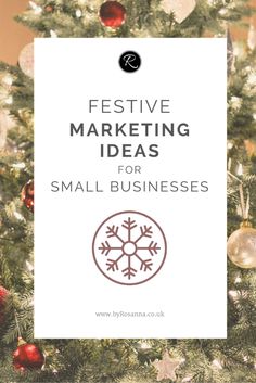 a christmas tree with the words festive marketing ideas for small businesses