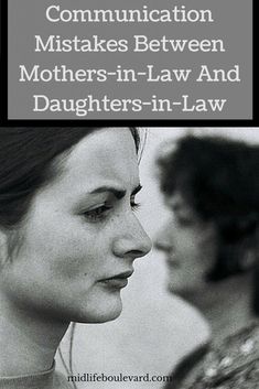 two women are facing each other with the words, communication mistakes between mothers - in - law and daughters - in - law