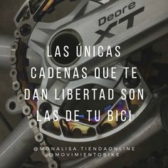 a bike with the words las unicas cadens que te dan libertad son las de tu big