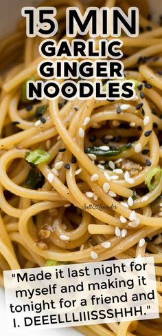 a close up of a plate of food with text overlay that reads, 15 min garlic ginger noodles made it last night for my self and making it tonight