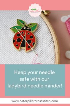 a ladybug pin with the words keep your needle safe with our ladybird needle minder