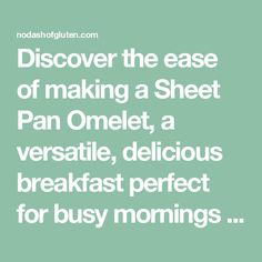 a green background with the words, discovering the ease of making a sheet pan onelet, a versatie, delicious breakfast for busy mornings