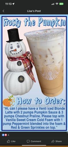 an advertisement for frosty the pumpkin coffee drink with a snowman in front of it