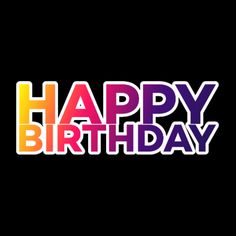 the words happy birthday written in multicolored letters on a black background with an orange, yellow, pink, and blue stripe