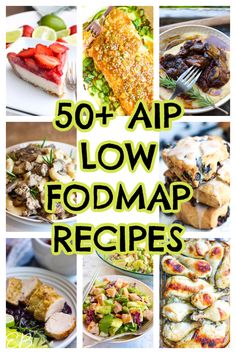 the top 50 low fodmap recipes are featured in this collage with text overlay