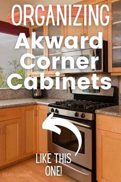 a kitchen with an oven, microwave and cabinets in it that says organizing awkward corner cabinets like this one