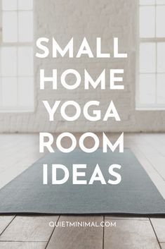 a yoga mat with the words small home yoga room ideas in white and black on it