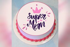 a cake with the words super mom written on it and a crown in the middle