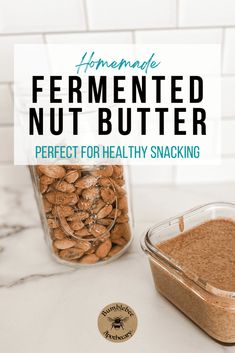 homemade fermented nut butter in a glass container next to a bowl of peanuts