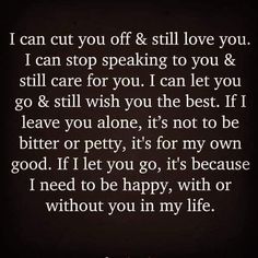 a poem that reads i can cut you off & still love you, i can stop speaking to you