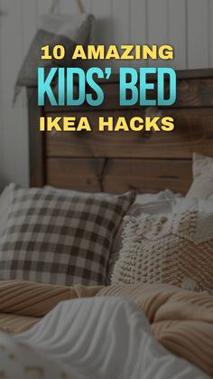 a bed with lots of pillows and blankets on it that says 10 amazing kids's beds ikea hacks