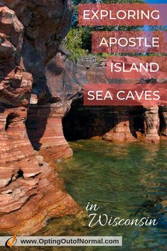 an image of the ocean and rocks with text overlaying it that reads exploring the apostle island sea caves in wisconsin