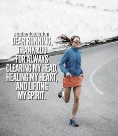 a woman running down the road with an inspirational quote above her head that reads, dear running, thank you for always clearing my head, and