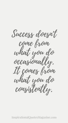 a quote that says success doesn't come from what you do occasionally