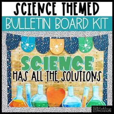 science themed bulletin board with the words science has all the solutions in different colors