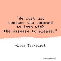 a quote that reads, we must not refuse the command to love with the disease to please