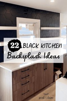 black kitchen backsplash ideas with text overlay that reads 22 black kitchen backsplash ideas