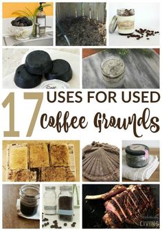 a collage of coffee grounds with the words, 17 uses for used coffee grounds