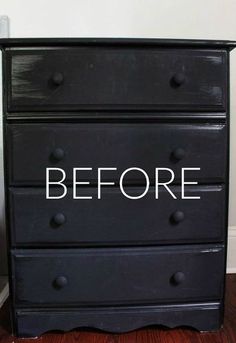 a black dresser with the words before painted on it's bottom and bottom drawers